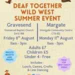 Event flyer for "Deaf Together Wild West Summer Event" in Gravesend (Aug 8) and Margate (Aug 11), with entry prices, activities, and event details.